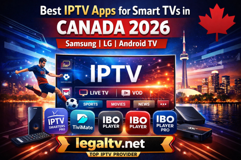 Best IPTV Apps for Smart TVs in Canada 2026