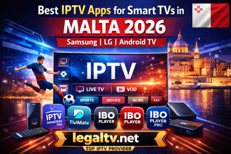 Best IPTV Apps for Smart TVs in Malta 2026