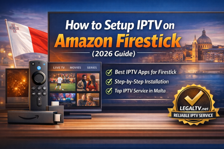How to setup IPTV on Amazon Firestick in Malta step by step guide 2026